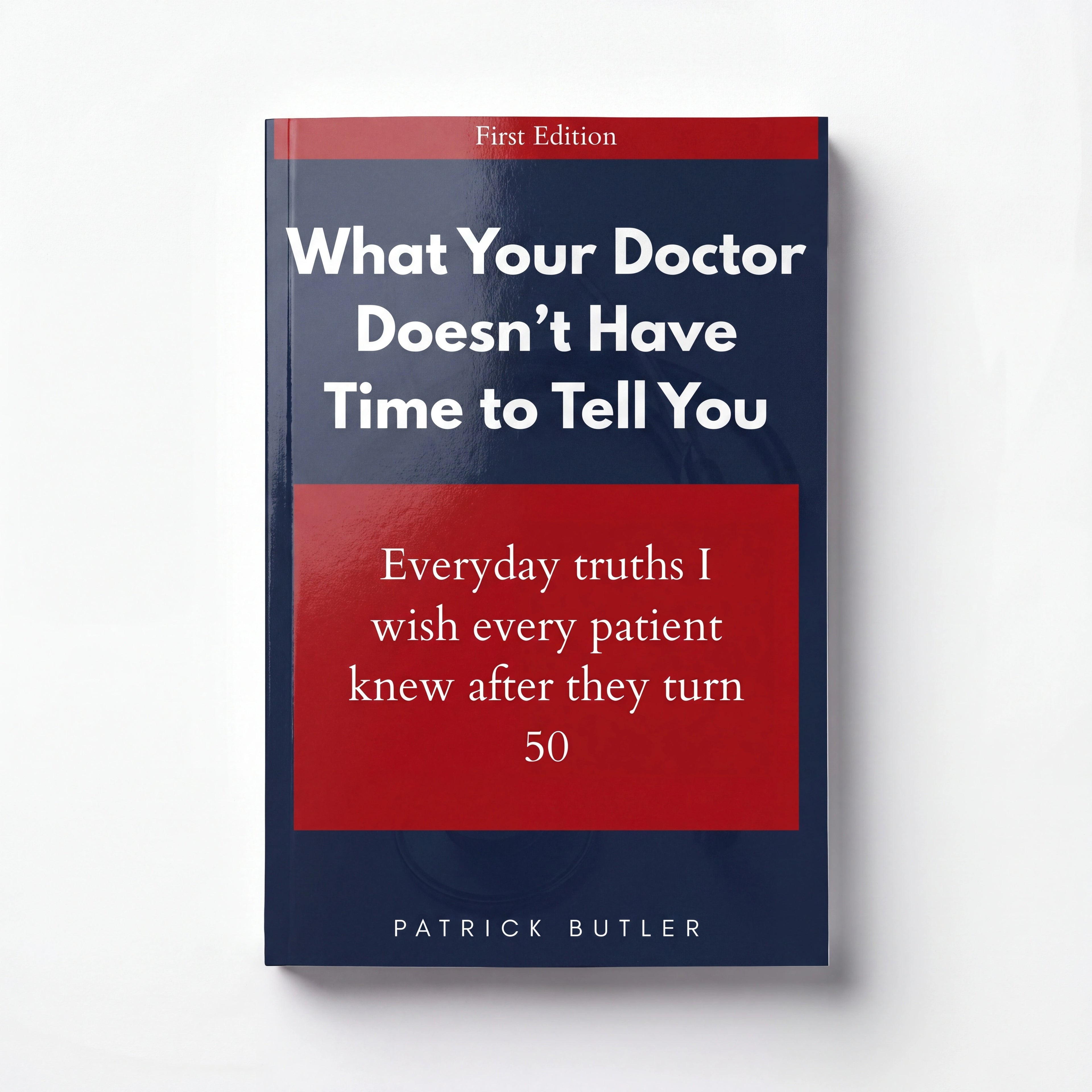 What Your Doctor Doesn't Have Time to Tell You